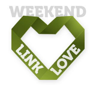 Weekend Link Love